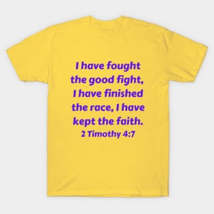 Bible Verse 2 Timothy 4:7 T-Shirt